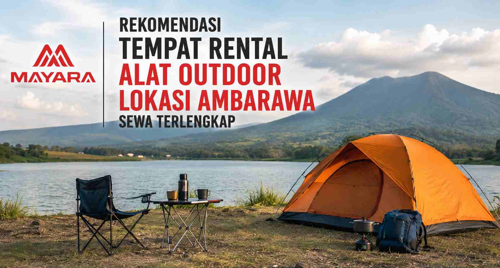 5 Rekomendasi Tempat Rental Alat Outdoor Lokasi Ambarawa Sewa Terlengkap